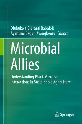 Microbial Allies: Understanding Plant-Microbe Interactions in Sustainable Agriculture