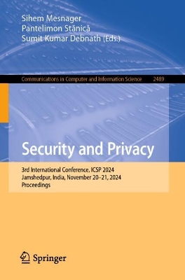 Security and Privacy: 3rd International Conference, ICSP 2024, Jamshedpur, India, November 2021,  2024, Proceedings