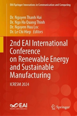 2nd EAI International Conference on Renewable Energy and Sustainable  Manufacturing: ICRESM 2024