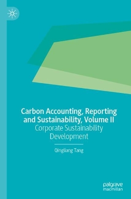 Carbon Accounting, Reporting and Sustainability, Volume II: Corporate Sustainability Development