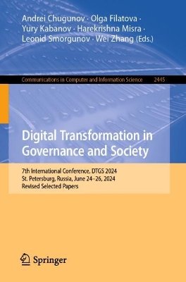 Digital Transformation in Governance and Society: 7th International Conference, DTGS 2024, St Petersburg, Russia, June 2426,  2024, Revised Selected Papers