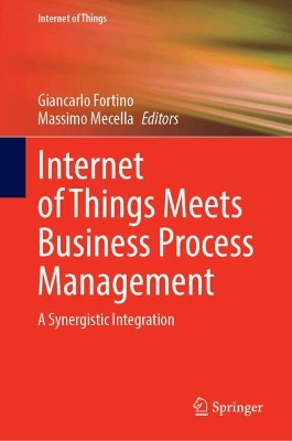 Internet of Things Meets Business Process Management: A Synergistic Integration