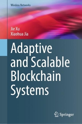 Adaptive and Scalable Blockchain Systems
