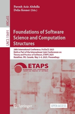 Foundations of Software Science and Computation Structures: 28th International Conference, FoSSaCS 2025, Held as Part of the  International Joint Conferences on Theory and Practice of Software, ETAPS 2025, Hamilton, ON, Canada, May 38, 2025, Proceedings
