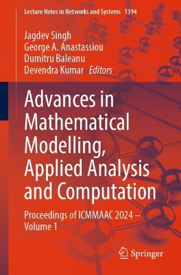 Advances in Mathematical Modelling, Applied Analysis and Computation: Proceedings of ICMMAAC 2024  Volume 1