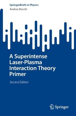 Superintense Laser-Plasma Interaction Theory Primer Second Edition 2025