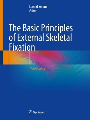Basic Principles of External Skeletal Fixation Third Edition 2025