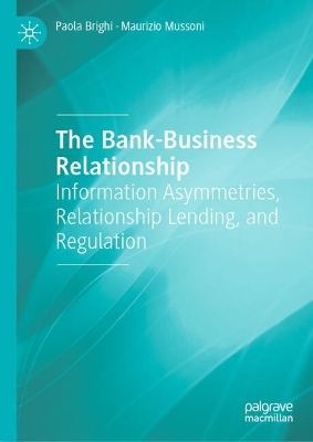 Bank-Business Relationship: Information Asymmetries, Relationship Lending, and Regulation