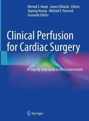 Clinical Perfusion for Cardiac Surgery: A Step-by-Step Guide to the Fundamentals