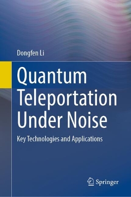 Quantum Teleportation Under Noise: Key Technologies and Applications