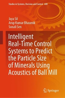 Intelligent Real-Time Control Systems to Predict the Particle Size of  Minerals Using Acoustics of Ball Mill