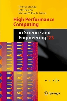 High Performance Computing in Science and Engineering 2023: Transactions of the High Performance Computing Center, Stuttgart (HLRS) 2023