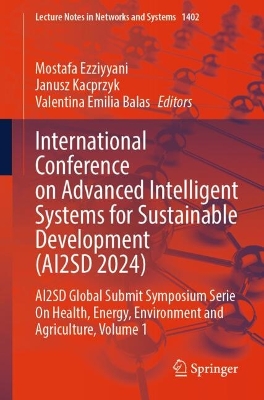 International Conference on Advanced Intelligent Systems for Sustainable  Development (AI2SD 2024): AI2SD Global Submit Symposium Serie On Health, Energy, Environment and  Agriculture, Volume 1