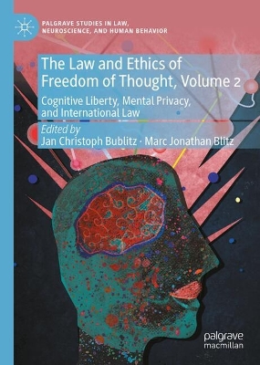 Law and Ethics of Freedom of Thought, Volume 2: Cognitive Liberty, Mental Privacy, and International Law