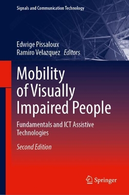 Mobility of Visually Impaired People: Fundamentals and ICT Assistive Technologies Second Edition 2025