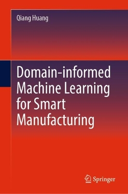Domain-informed Machine Learning for Smart Manufacturing