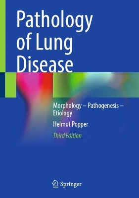 Pathology of Lung Disease: Morphology  Pathogenesis  Etiology Third Edition 2025