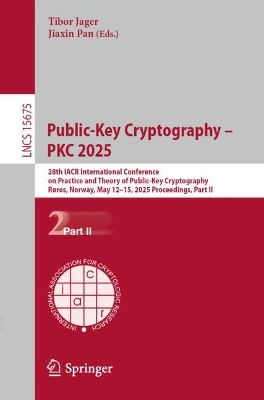 Public-Key Cryptography  PKC 2025: 28th IACR International Conference on Practice and Theory of Public-Key  Cryptography, Røros, Norway, May 1215, 2025, Proceedings, Part II