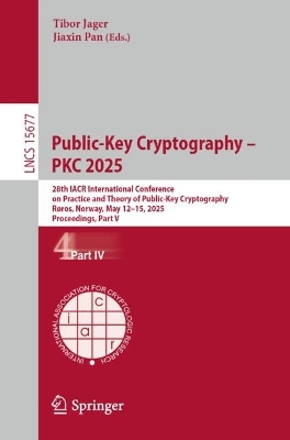 Public-Key Cryptography  PKC 2025: 28th IACR International Conference on Practice and Theory of Public-Key  Cryptography, Røros, Norway, May 1215, 2025, Proceedings, Part IV