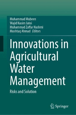 Innovations in Agricultural Water Management: Risks and Solutions