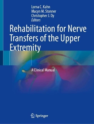 Rehabilitation for Nerve Transfers of the Upper Extremity: A Clinical Manual