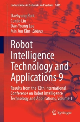 Robot Intelligence Technology and Applications 9: Results from the 12th International Conference on Robot Intelligence  Technology and Applications