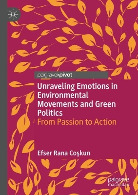 Unraveling Emotions in Environmental Movements and Green Politics: From Passion to Action