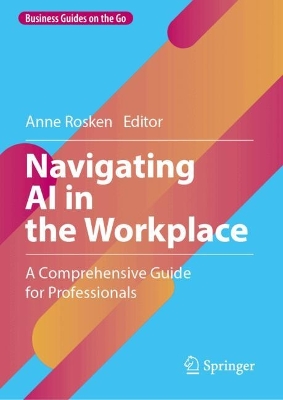 Navigating AI in the Workplace: A Comprehensive Guide for Professionals