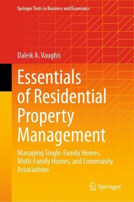 Essentials of Residential Property Management: Managing Single-Family Homes, Multi-Family Homes, and Community Associations