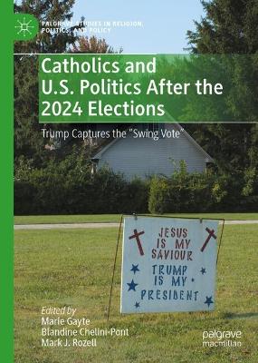 Catholics and U.S. Politics After the 2024 Elections: Trump Captures the Swing Vote