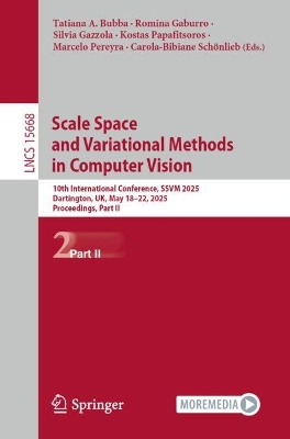 Scale Space and Variational Methods in Computer Vision: 10th International Conference, SSVM 2025, Dartington, UK, May 1822, 2025,  Proceedings, Part II
