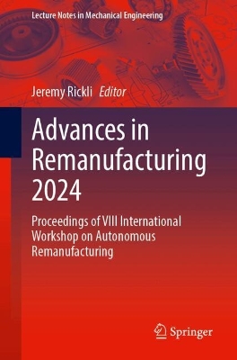 Advances in Remanufacturing 2024: Proceedings of VIII International Workshop on Autonomous Remanufacturing