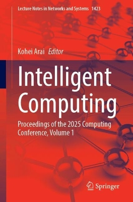 Intelligent Computing: Proceedings of the 2025 Computing Conference, Volume 1