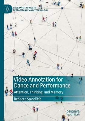 Video Annotation for Dance and Performance: Attention, Thinking, and Memory