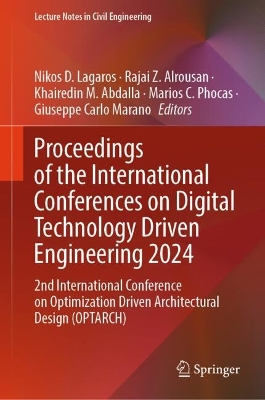 Proceedings of the International Conferences on Digital Technology Driven  Engineering 2024: 2nd International Conference on Optimization Driven Architectural Design  (OPTARCH)
