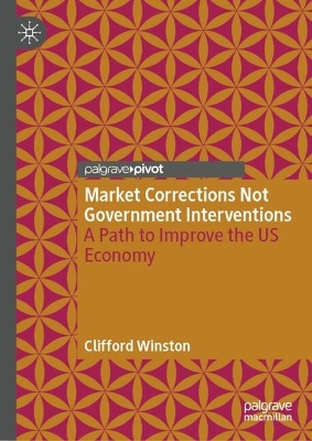 Market Corrections Not Government Interventions: A Path to Improve the US Economy