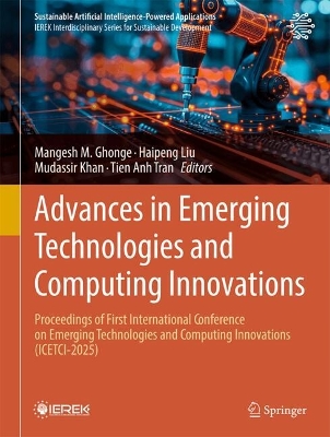 Advances in Emerging Technologies and Computing Innovations: Proceedings of First International Conference on Emerging Technologies and  Computing Innovations (ICETCI-2025)