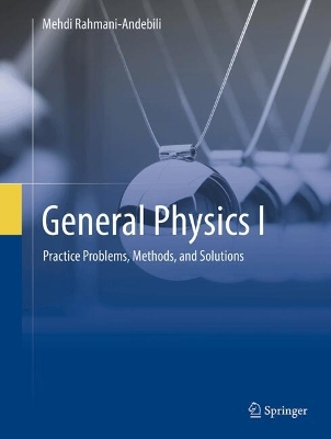 General Physics I: Practice Problems, Methods, and Solutions