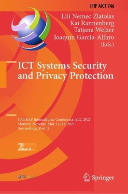 ICT Systems Security and Privacy Protection: 40th IFIP International Conference, SEC 2025, Maribor, Slovenia, May 2123,  2025, Proceedings, Part II