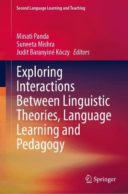 Exploring Interactions Between Linguistic Theories, Language Learning and  Pedagogy