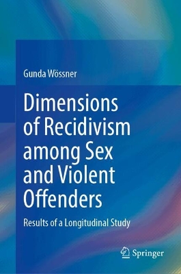 Dimensions of Recidivism among Sex and Violent Offenders: Results of a Longitudinal Study