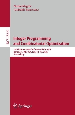 Integer Programming and Combinatorial Optimization: 26th International Conference, IPCO 2025, Baltimore, MD, USA, June 1113,  2025, Proceedings