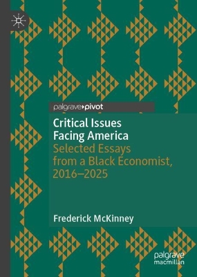 Critical Issues Facing America: Selected Essays from a Black Economist, 20162025