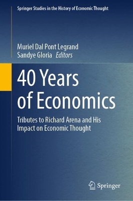 40 Years of Economics: Tributes to Richard Arena and His Impact on Economic Thought