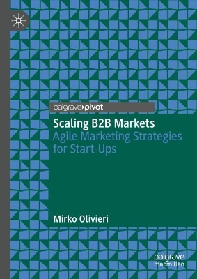 Scaling B2B Markets: Agile Marketing Strategies for Start-Ups