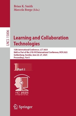 Learning and Collaboration Technologies: 12th International Conference, LCT 2025, Held as Part of the 27th HCI  International Conference, HCII 2025, Gothenburg, Sweden, June 2227, 2025, Proceedings, Part I