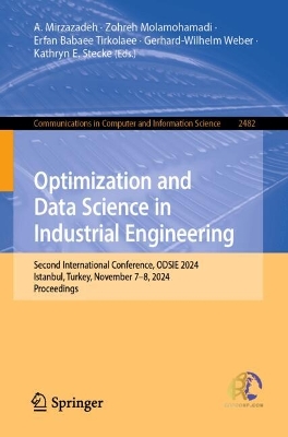 Optimization and Data Science in Industrial Engineering: Second International Conference, ODSIE 2024, Istanbul, Turkey, November 78,  2024, Proceedings