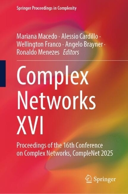 Complex Networks XVI: Proceedings of the 16th Conference on Complex Networks, CompleNet 2025