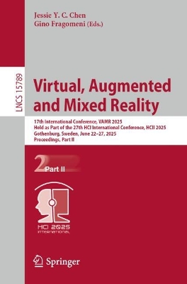 Virtual, Augmented and Mixed Reality: 17th International Conference, VAMR 2025, Held as Part of the 27th HCI  International Conference, HCII 2025, Gothenburg, Sweden, June 2227, 2025, Proceedings, Part II