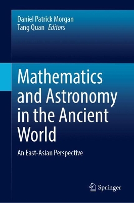 Mathematics and Astronomy in the Ancient World: An East-Asian Perspective